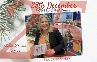 On the 25th Day of Christmas, Mims Davies MP presents - Headway Sussex